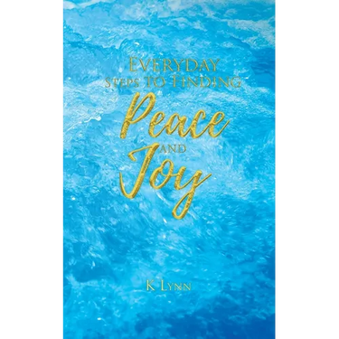 Everyday Steps to Finding Peace and Joy