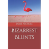 Bizarrest Blunts