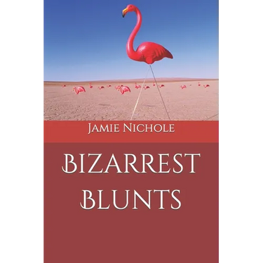 Bizarrest Blunts