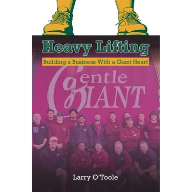 Heavy Lifting: Building a Business With a Giant Heart