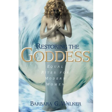 Restoring the Goddess: Equal Rites for Modern Women