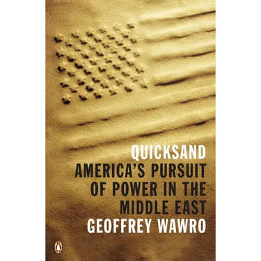 Quicksand: America's Pursuit of Power in the Middle East