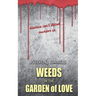 Weeds in The Garden of Love