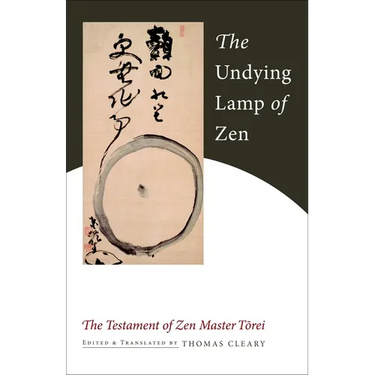 The Undying Lamp of Zen: The Testament of Zen Master Torei