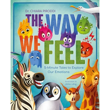 The Way We Feel: 5-Minute Tales to Explore Our Emotions