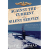 Against the Current in the Silent Service