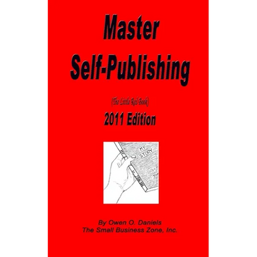 Master Self Publishing 2011 Edition: The Little Red Book