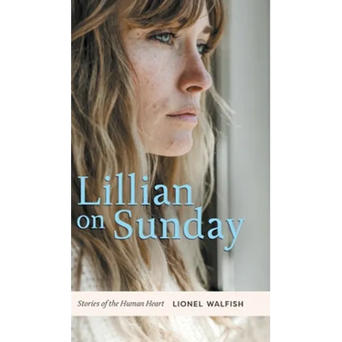 Lillian on Sunday: Stories of the Human Heart