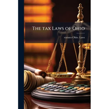 The tax Laws of Ohio