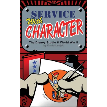 Service with Character: The Disney Studios and World War II