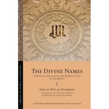 The Divine Names: A Mystical Theology of the Names of God in the Qurʾan