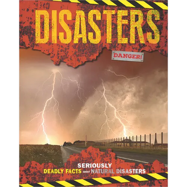 Disasters: Seriously Deadly Facts about Natural Disasters