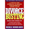 Divorce Busting: A Step-By-Step Approach to Making Your Marriage Loving Again