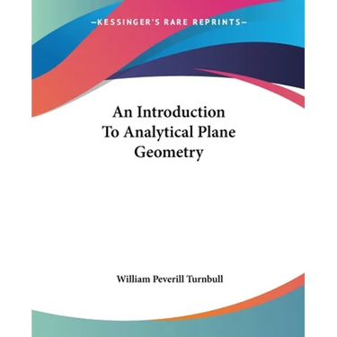 An Introduction To Analytical Plane Geometry