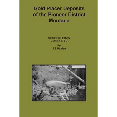 Gold Placer Deposits of the Pioneer District Montana