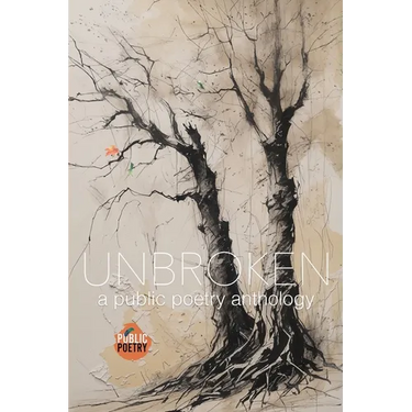 Unbroken: A Public Poetry Anthology