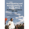 Peacemaking and Peacebuilding in South Africa: The National Peace Accord, 1991-1994