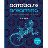 Database Dreaming Volume II: Relational Writings Revised and Revived