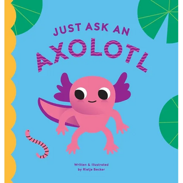 Just Ask An Axolotl