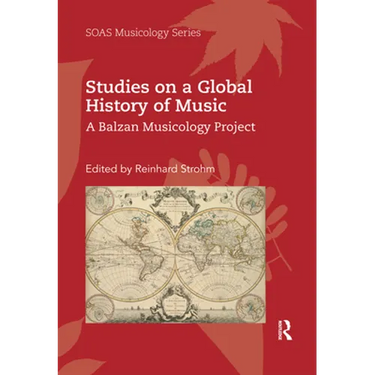 Studies on a Global History of Music: A Balzan Musicology Project