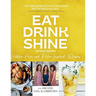 Eat Drink Shine: Gluten-free and Paleo-Inspired Recipes