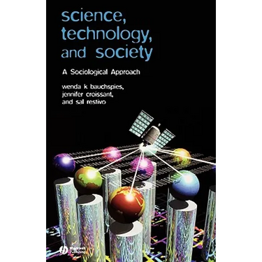 Science, Technology, and Society: A Sociological Approach