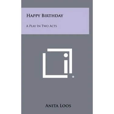 Happy Birthday: A Play in Two Acts