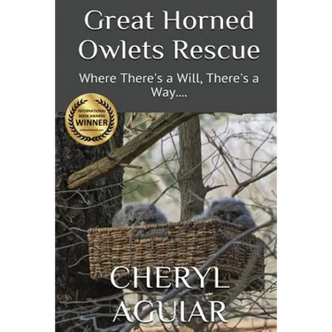 Great Horned Owlets Rescue: Where There's a Will, There's a Way....