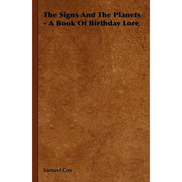 The Signs and the Planets - A Book of Birthday Lore