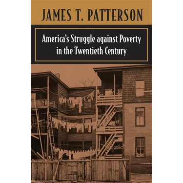 America's Struggle Against Poverty in the Twentieth Century