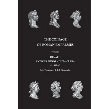 The Coinage of Roman Empresses: Volume I, Denarii, Antonia Minor - Didia Clara