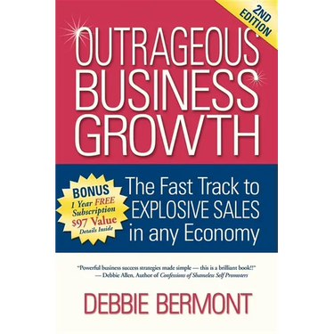 Outrageous Business Growth: The Fast Track to Explosive Sales in Any Economy