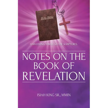 Notes on the Book of Revelation: Harvesting Through the Scriptures