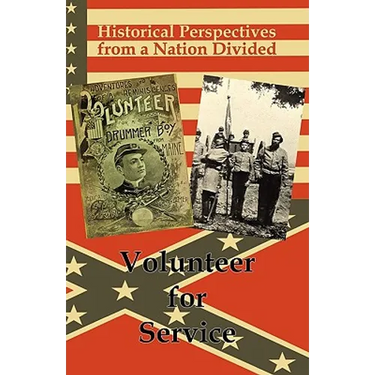 Historical Perspectives from a Nation Divided: Volunteer for Service