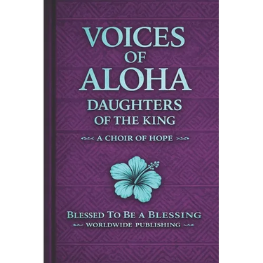 Voices of ALOHA; Daughters of the King VOL. 1: A Choir of Hope