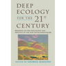 Deep Ecology for the Twenty-First Century: Readings on the Philosophy and Practice of the New Environmentalism