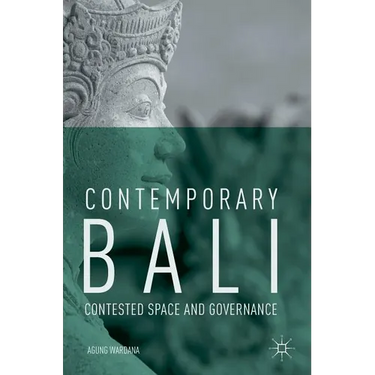 Contemporary Bali: Contested Space and Governance