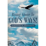 Rising Above To God's Ways!