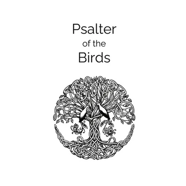 Psalter of the Birds: A collection of Celtic poetry
