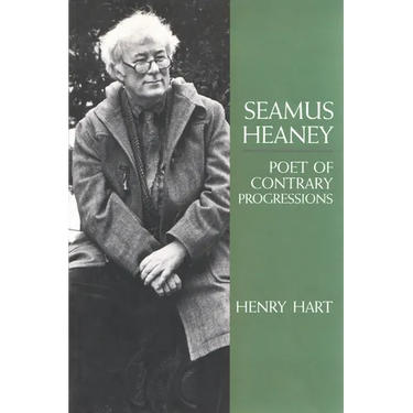 Seamus Heaney: Poet of Contrary Progressions
