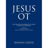 Jesus OT: The Compelling Portrait of Christ in the Old Testament Volume I The Pentateuch Genesis through Deuteronomy