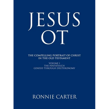 Jesus OT: The Compelling Portrait of Christ in the Old Testament Volume I The Pentateuch Genesis through Deuteronomy