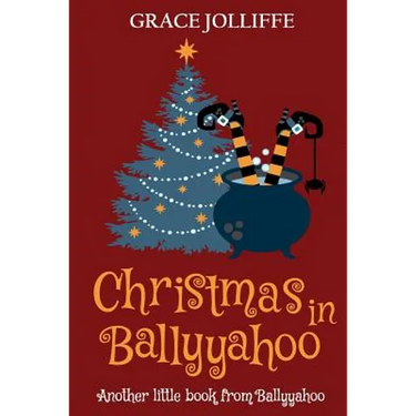 Christmas in Ballyyahoo: A Hilarious Fantasy for Children Ages 8-12