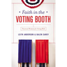 Faith in the Voting Booth: Practical Wisdom for Voting Well