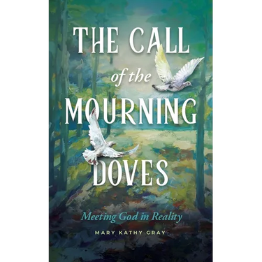 The Call of the Mourning Doves: Meeting God in Reality