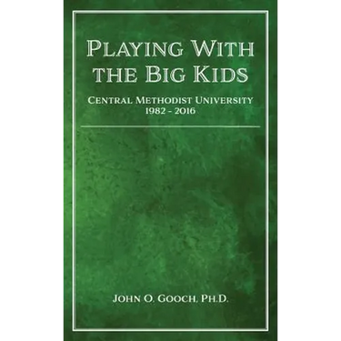 Playing With the Big Kids: Central Methodist University 1982-2016
