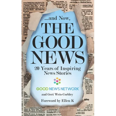 ... And Now, The Good News: 20 Years of Inspiring News Stories