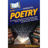 HowExpert Guide to Poetry: The Ultimate Handbook for Writing Beautiful Poems, Mastering Poetic Techniques, and Becoming a Better Poet
