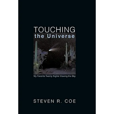 Touching the Universe: My Favorite Twenty Nights Viewing the Sky