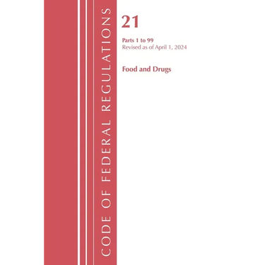Code of Federal Regulations, Title 21 Food Drugs 1 - 99, Revised as of April 1, 2024